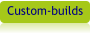Custom-builds