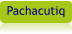 Pachacutiq
